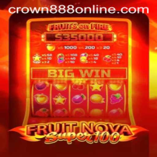 Discover the Exciting World of FruitNovaSuper100 and the Power of CROWN888