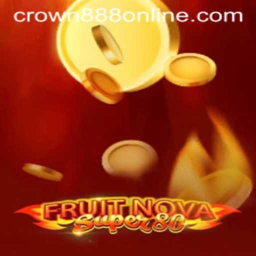 Exploring the Exciting World of FruitNovaSuper80 with CROWN888