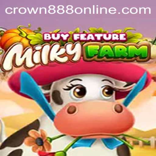 Exploring the Enchanting World of MilkyFarmBuyFeature and the Exclusive CROWN888