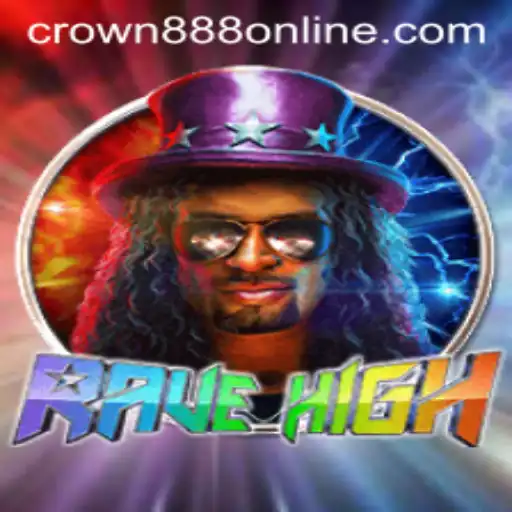 Discover the Dynamic World of RaveHigh: Experience the Thrill with CROWN888